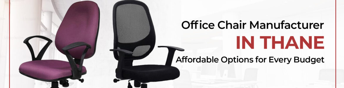 Office Chair Manufacturer in Thane