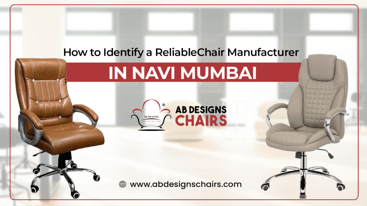 How to Identify a Reliable Chair Manufacturer in Navi Mumbai?