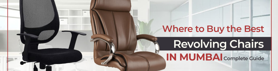 Best Revolving Chairs in Mumbai