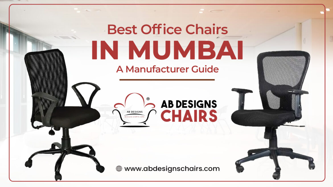 Best Office Chairs in Mumbai: A Manufacturer Guide