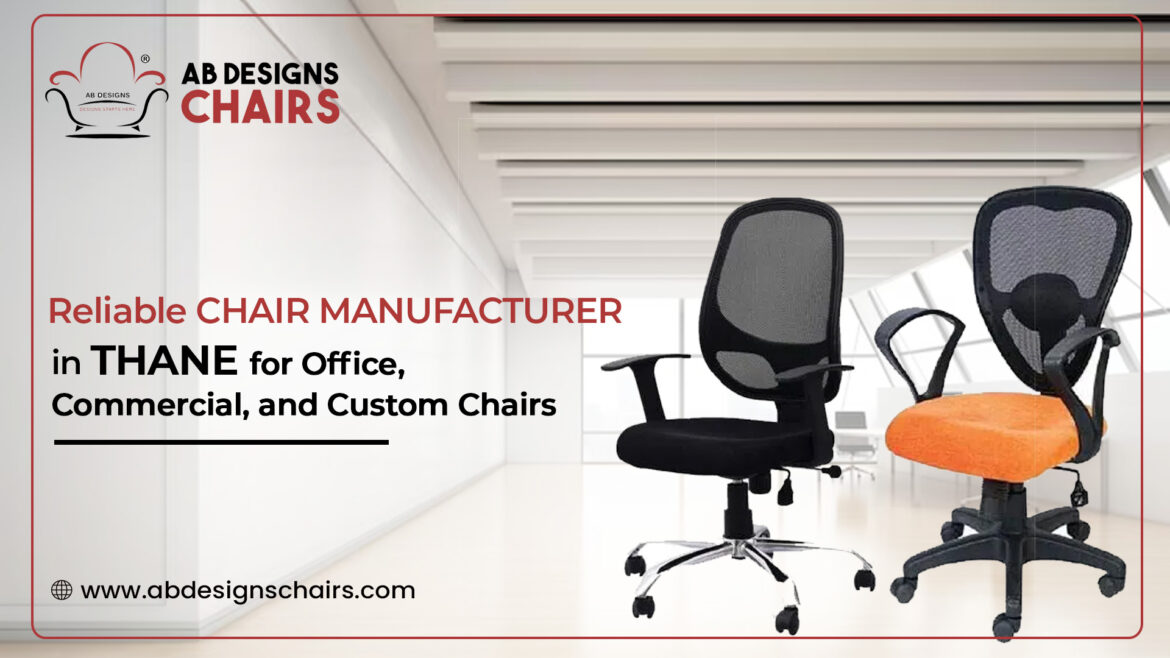 Reliable Chair Manufacturer in Thane for Office, Commercial & Custom Chairs